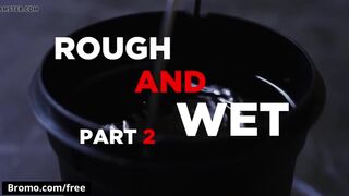 Rough Wet Part 2 - Trailer preview - Bro